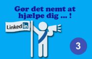 Hjælp dig selv … ! – 3 - Send mig dit færdige Linkedin-opslag ...